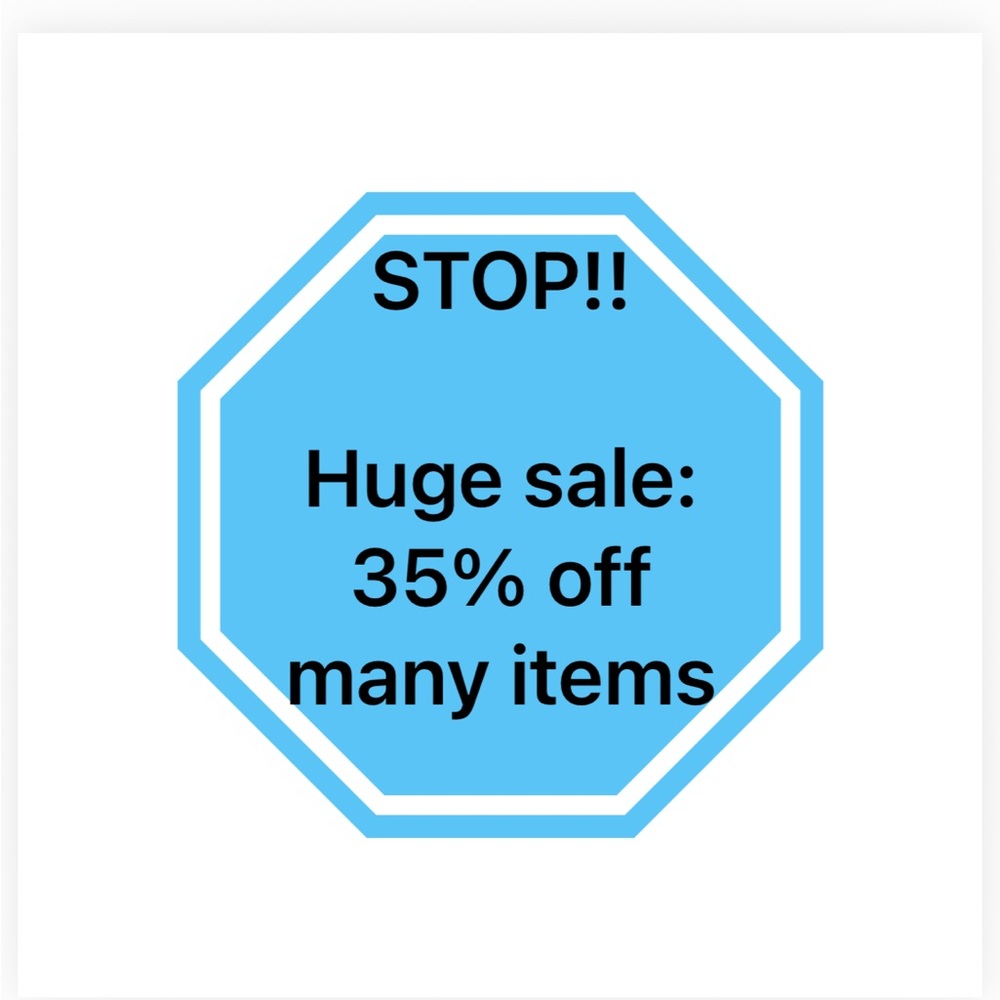 SALE!!!  MANY ITEMS 35% OFF!!!